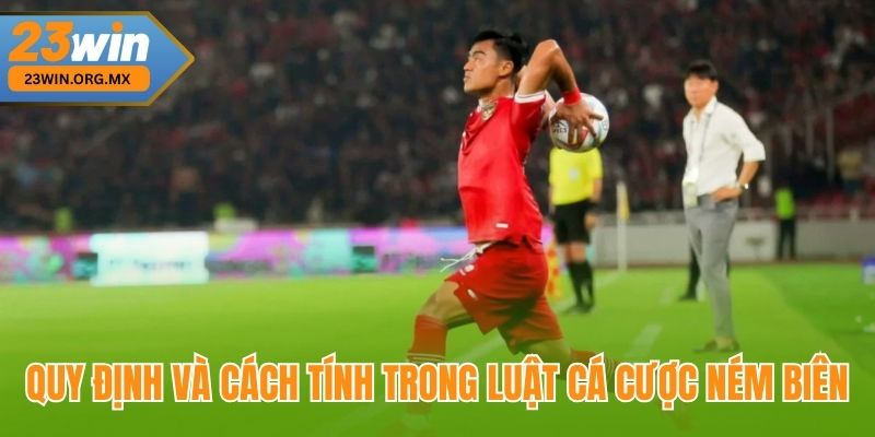 Luật Cá Cược Ném Biên – Cập Nhật Chi Tiết Và Dễ Hiểu Tại 23WIN Quy định và cách tính trong luật cá cược ném biên